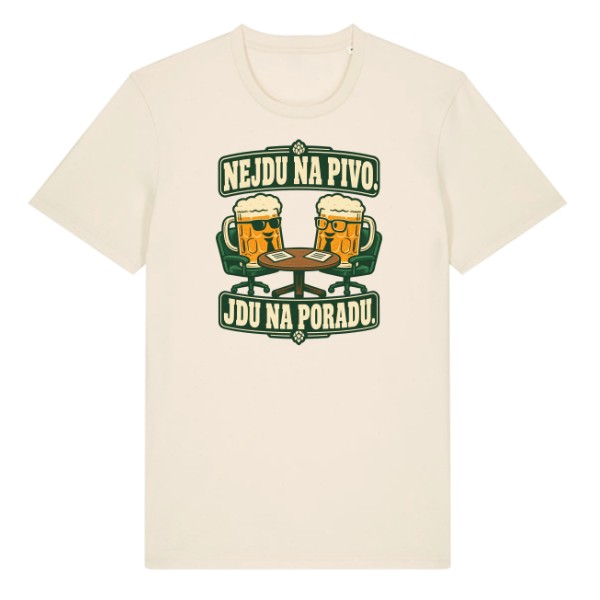 T-shirt Not going for beer. Going to a meeting.